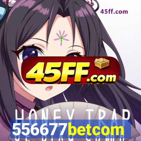 556677betcom