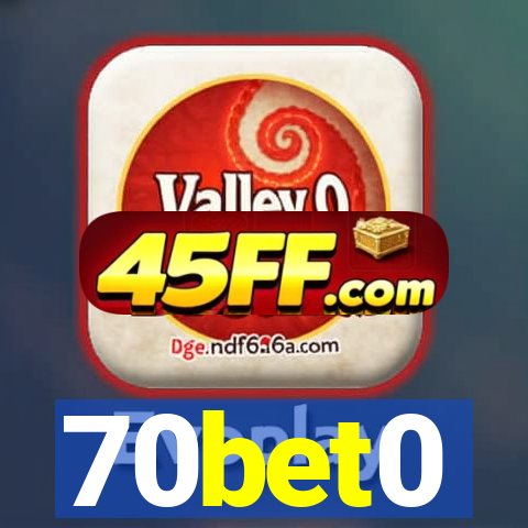70bet0