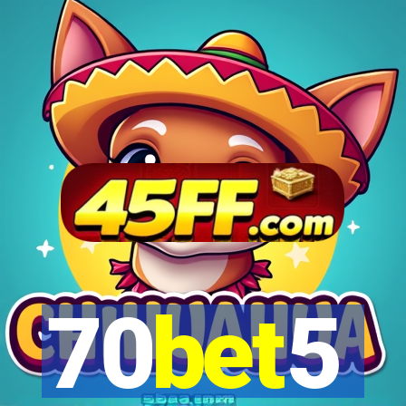 70bet5