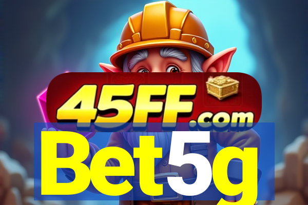 Bet5g