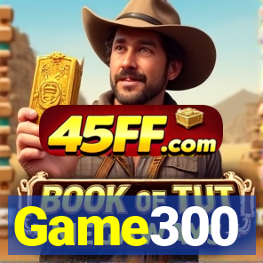 Game300