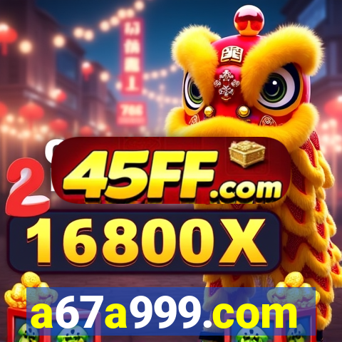 a67a999.com