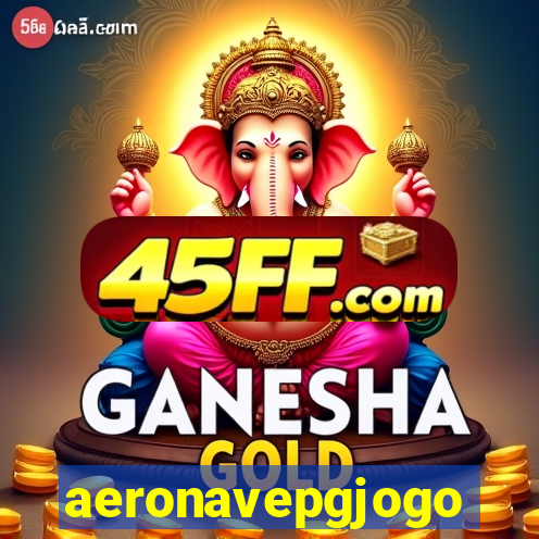 aeronavepgjogo