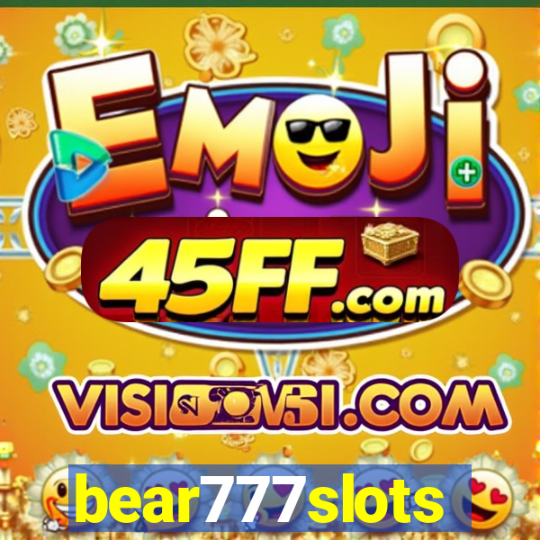 bear777slots