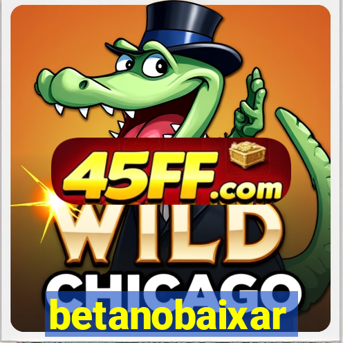 betanobaixar