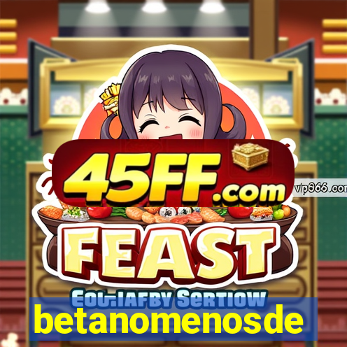 betanomenosde
