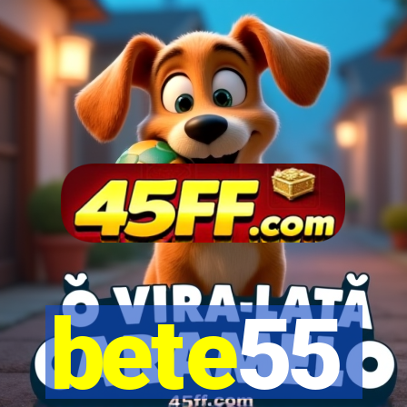 bete55
