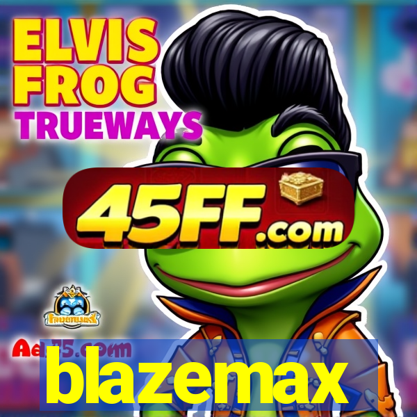 blazemax