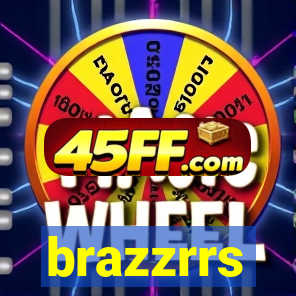 brazzrrs