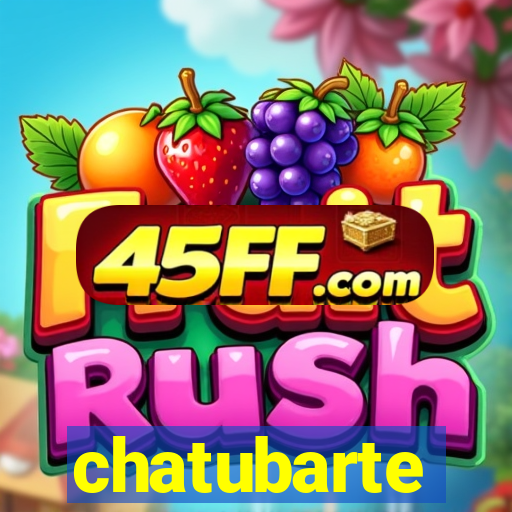chatubarte