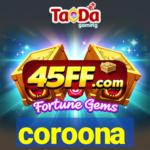 coroona