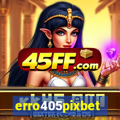 erro405pixbet