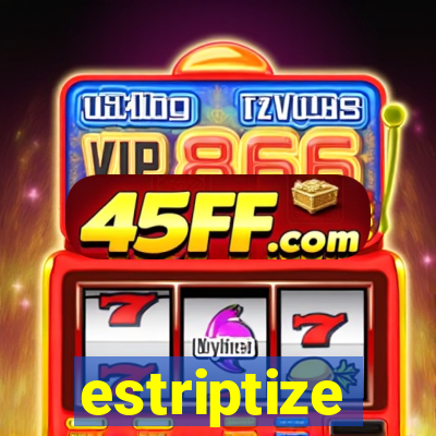 estriptize