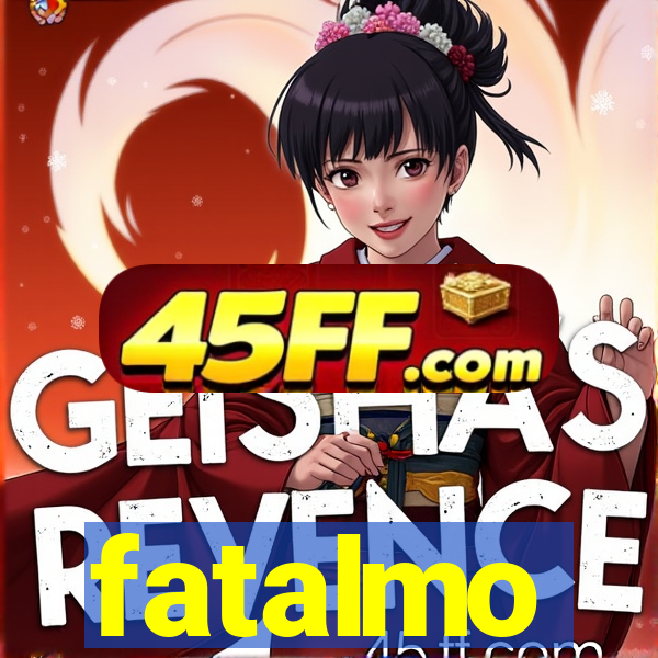 fatalmo