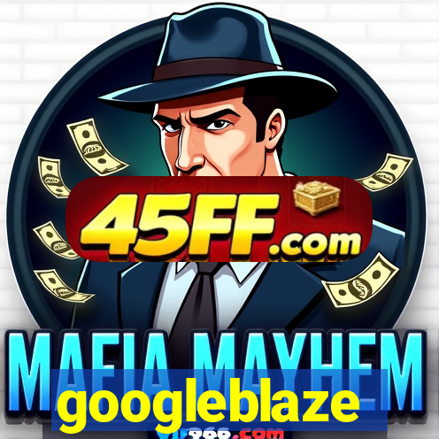 googleblaze