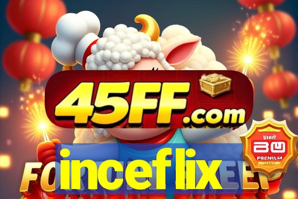 inceflix