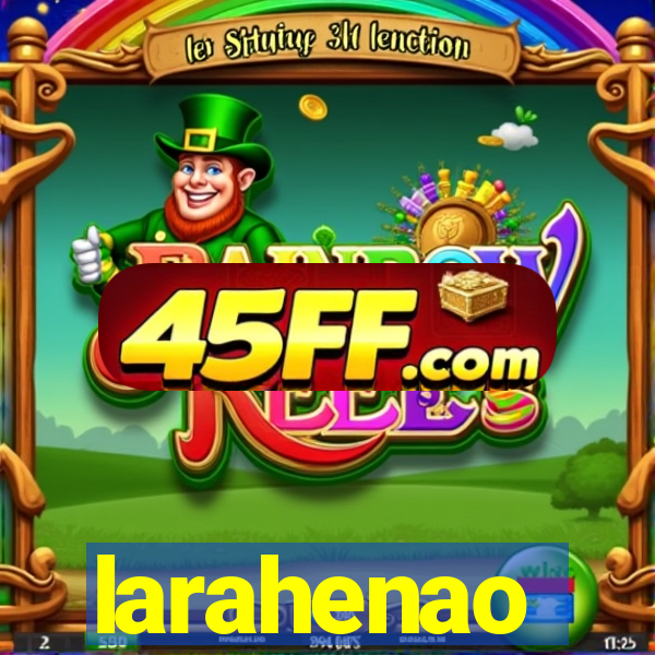 larahenao