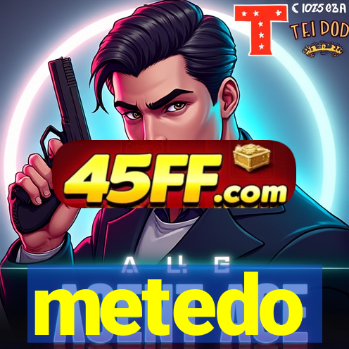 metedo