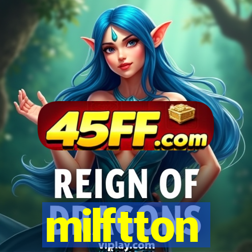 milftton