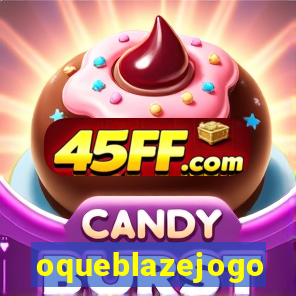 oqueblazejogo