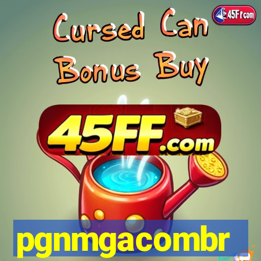 pgnmgacombr