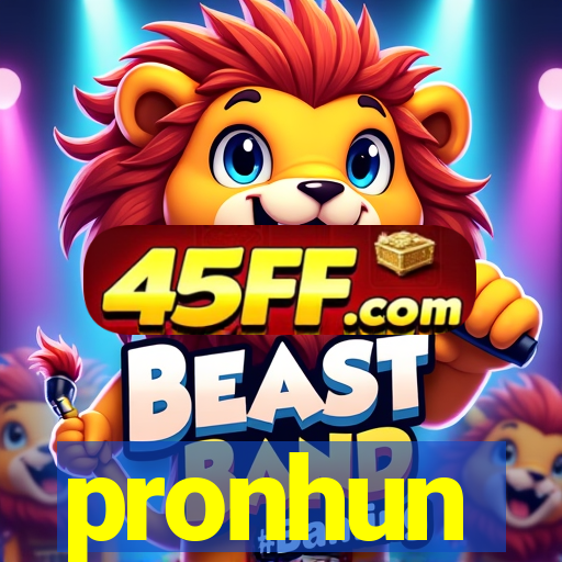 pronhun