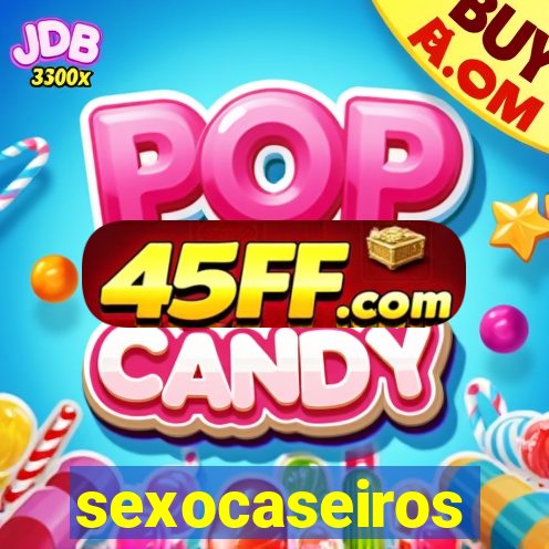 sexocaseiros