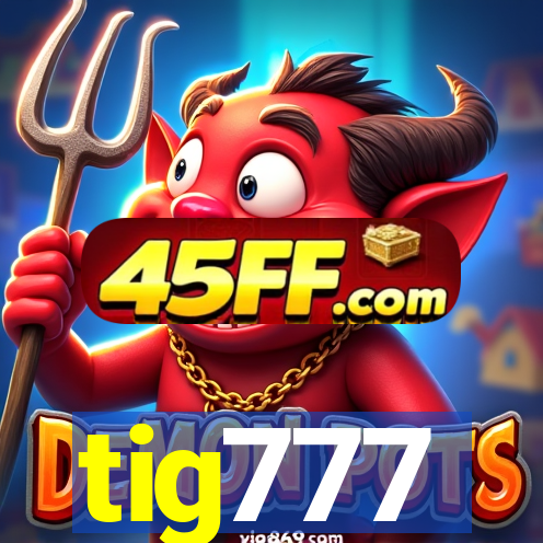 tig777