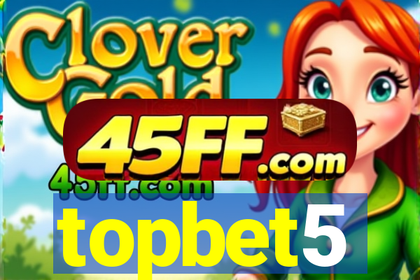 topbet5