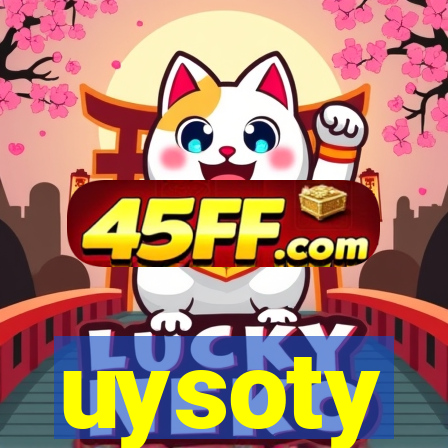 uysoty