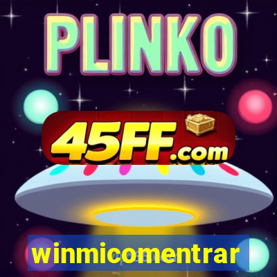 winmicomentrar