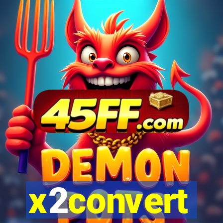 x2convert