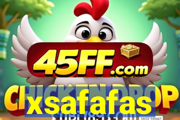xsafafas