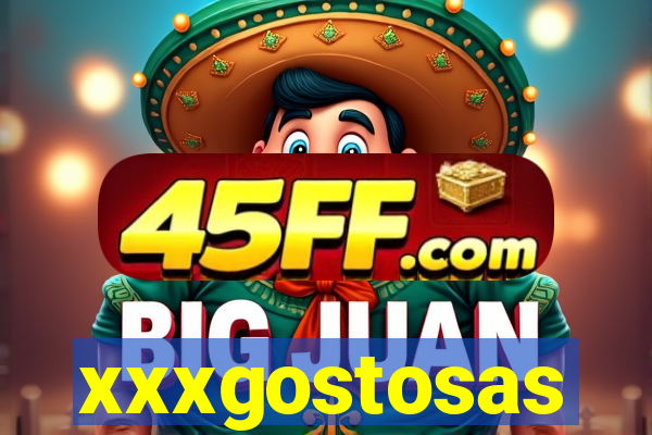 xxxgostosas