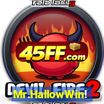 Mr.HallowWin!