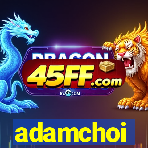 adamchoi