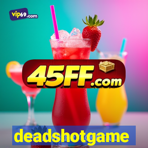 deadshotgame