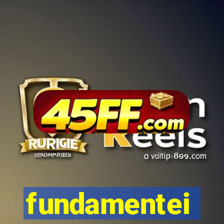 fundamentei