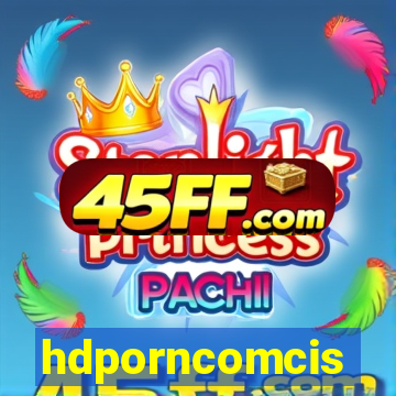 hdporncomcis