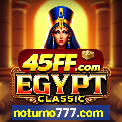 noturno777.com