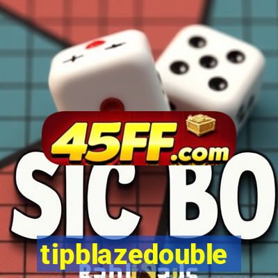 tipblazedouble